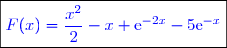 \boxed{\textcolor{blue}{F(x)=\dfrac{x^{2}}{2}-x+\text{e}^{-2x}-5\text{e}^{-x}}}}}